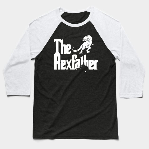 The Rexfather - The Father Of The T-Rex Baseball T-Shirt by SinBle